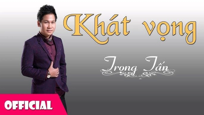 Khát Vọng - Trọng Tấn | Lời bài hát, hợp âm, MV