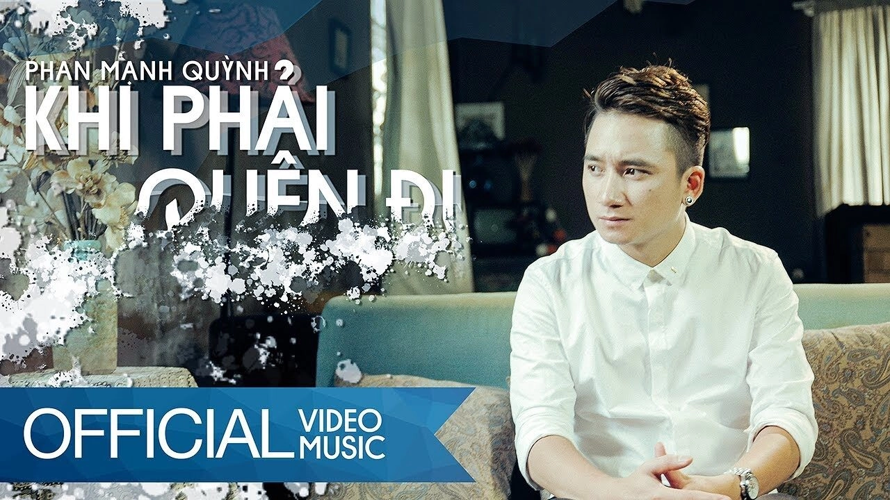 Khi phải quên đi​​ - Phan Mạnh Quỳnh | Lời bài hát, hợp âm, MV
