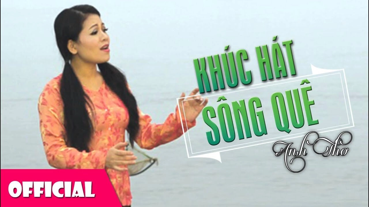 Khúc hát sông quê - Anh Thơ | Lời bài hát, hợp âm, MV