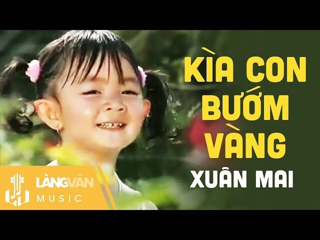 Kìa Con Bướm Vàng - Xuân Mai | Lời bài hát, hợp âm, MV