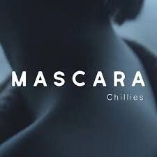 Mascara - Chillies | Lời bài hát, hợp âm, MV