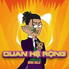 Quan Hệ Rộng - Bình Gold | Lời bài hát, hợp âm, MV