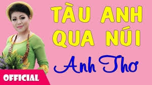 Tàu Anh Qua Núi - Anh Thơ | Lời bài hát, hợp âm, MV