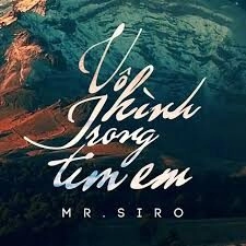 Vô hình trong tim em - Mr Siro | Lời bài hát, hợp âm, MV