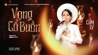 Vọng Cổ Buồn - Cẩm Ly | Lời bài hát, hợp âm, MV