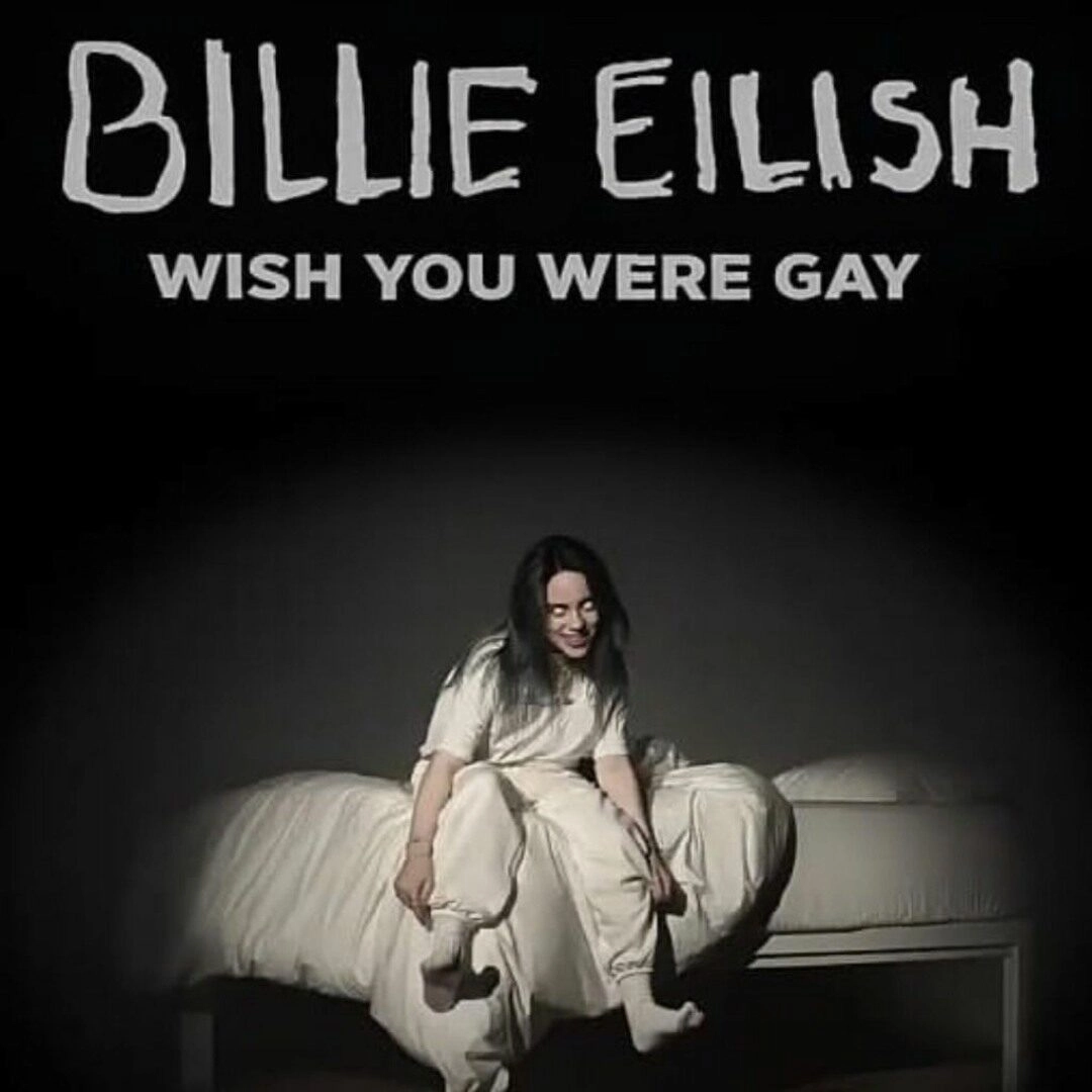 Wish you were gay - Billie Eilish | Lời bài hát, hợp âm, MV