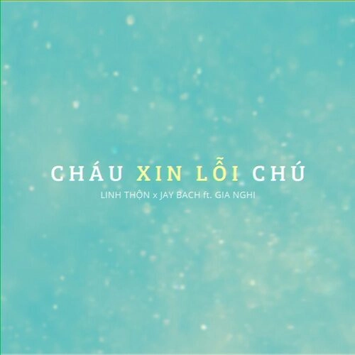 Cháu Xin Lỗi Chú - Jay Bach và Linh Thộn | Lời bài hát, hợp âm, MV