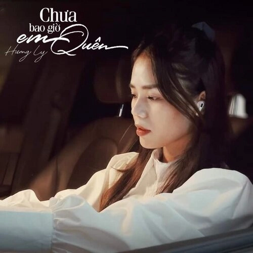 Chưa Bao Giờ Em Quên - Hương Ly | Lời bài hát, hợp âm, MV