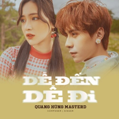 Dễ Đến Dễ Đi - Quang Hùng MasterD | Lời bài hát, hợp âm, MV
