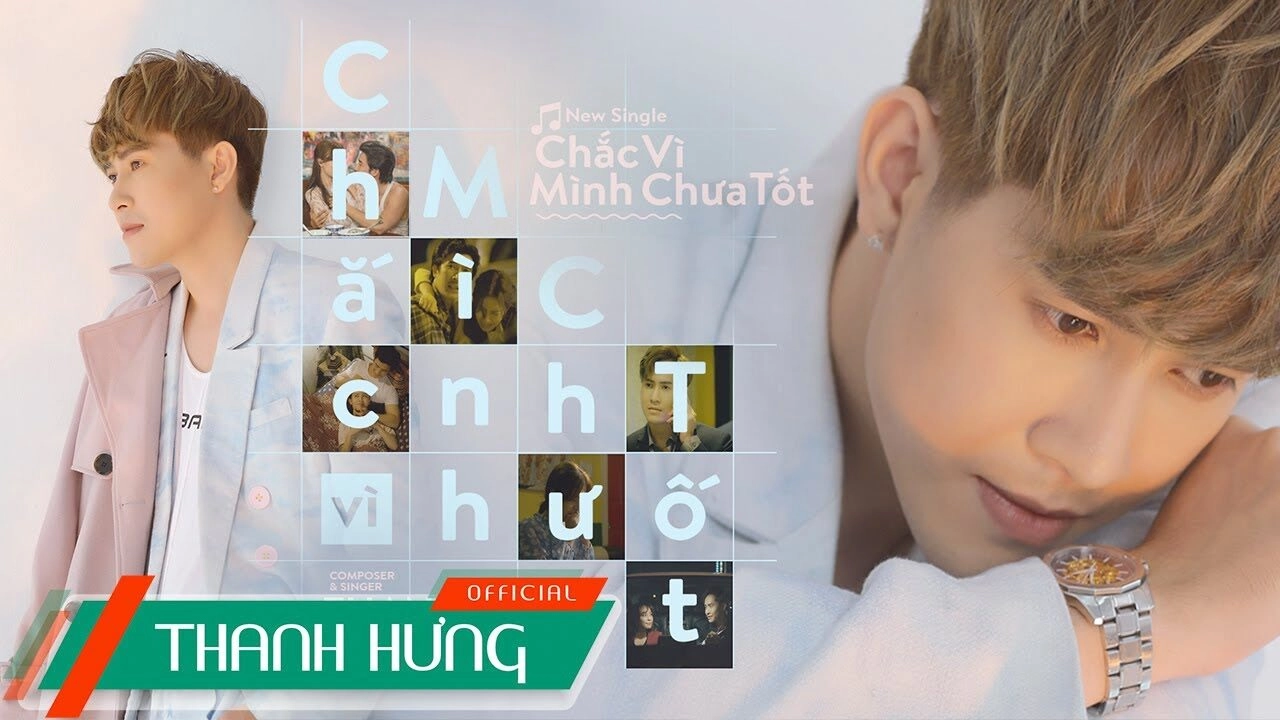 Chắc Vì Mình Chưa Tốt - Thanh Hưng | Lời bài hát, hợp âm, MV