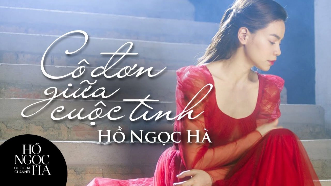 Cô Đơn Giữa Cuộc Tình - Hồ Ngọc Hà | Lời bài hát, hợp âm, MV