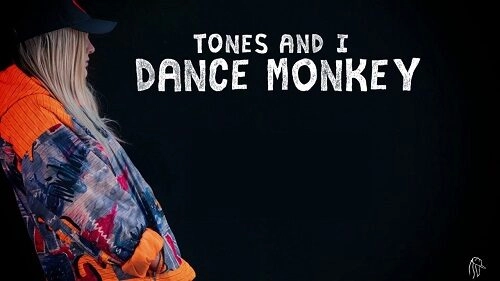 Dance Monkey - Tones and I | Lời bài hát, hợp âm, MV