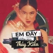 Em Đây Chẳng Phải Thúy Kiều - Hoàng Thùy Linh | Lời bài hát, hợp âm, MV