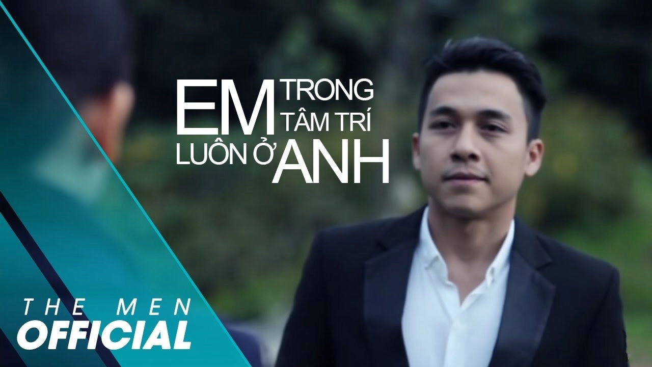 Em Luôn Ở Trong Tâm Trí Anh - The Men | Lời bài hát, hợp âm, MV