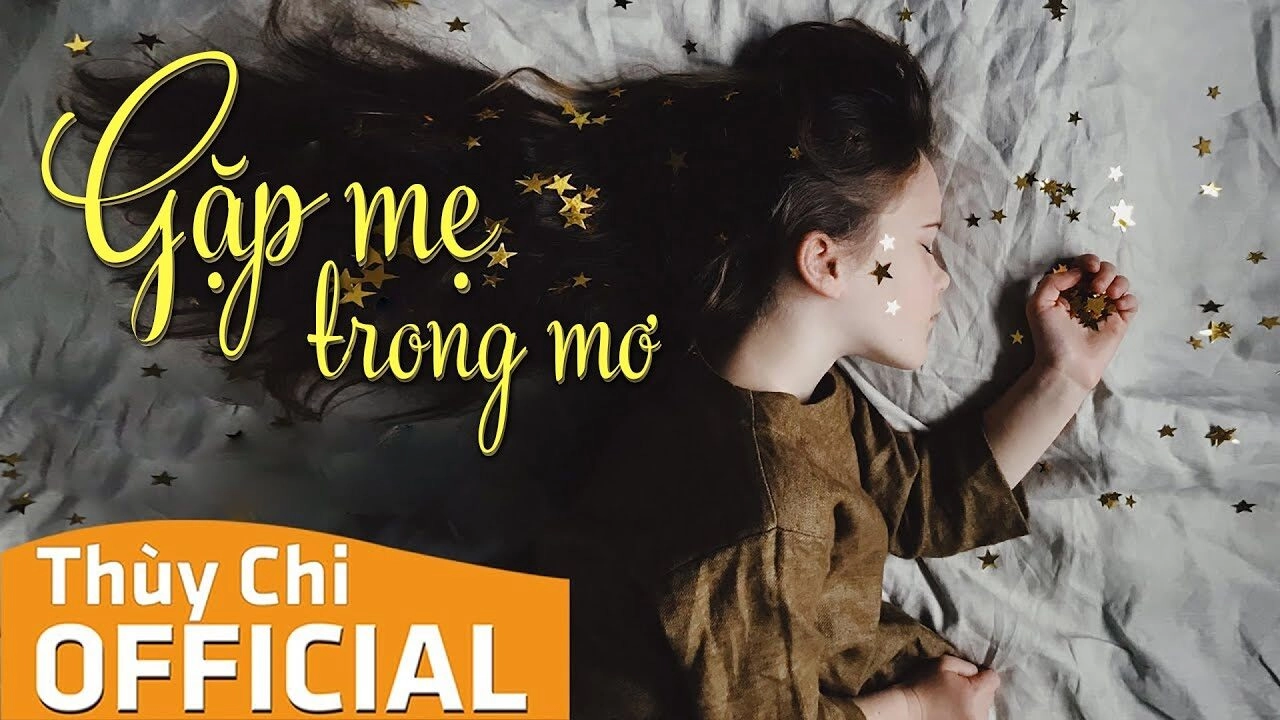 Gặp Mẹ Trong Mơ - Thuỳ Chi | Lời bài hát, hợp âm, MV