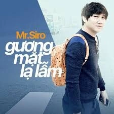 Gương Mặt Lạ Lẫm  - Mr Siro | Lời bài hát, hợp âm, MV