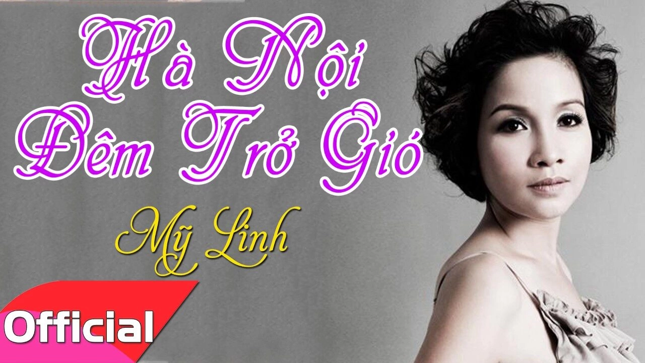 Hà Nội đêm trở gió - Mỹ Linh | Lời bài hát, hợp âm, MV