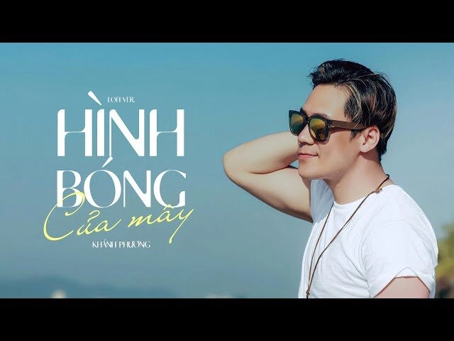 Hình Bóng Của Mây - Khánh Phương | Lời bài hát, hợp âm, MV