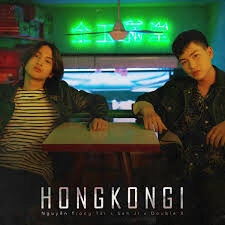Hongkong1 - Nguyễn Trọng Tài , San Ji , Double X | Lời bài hát, hợp âm, MV