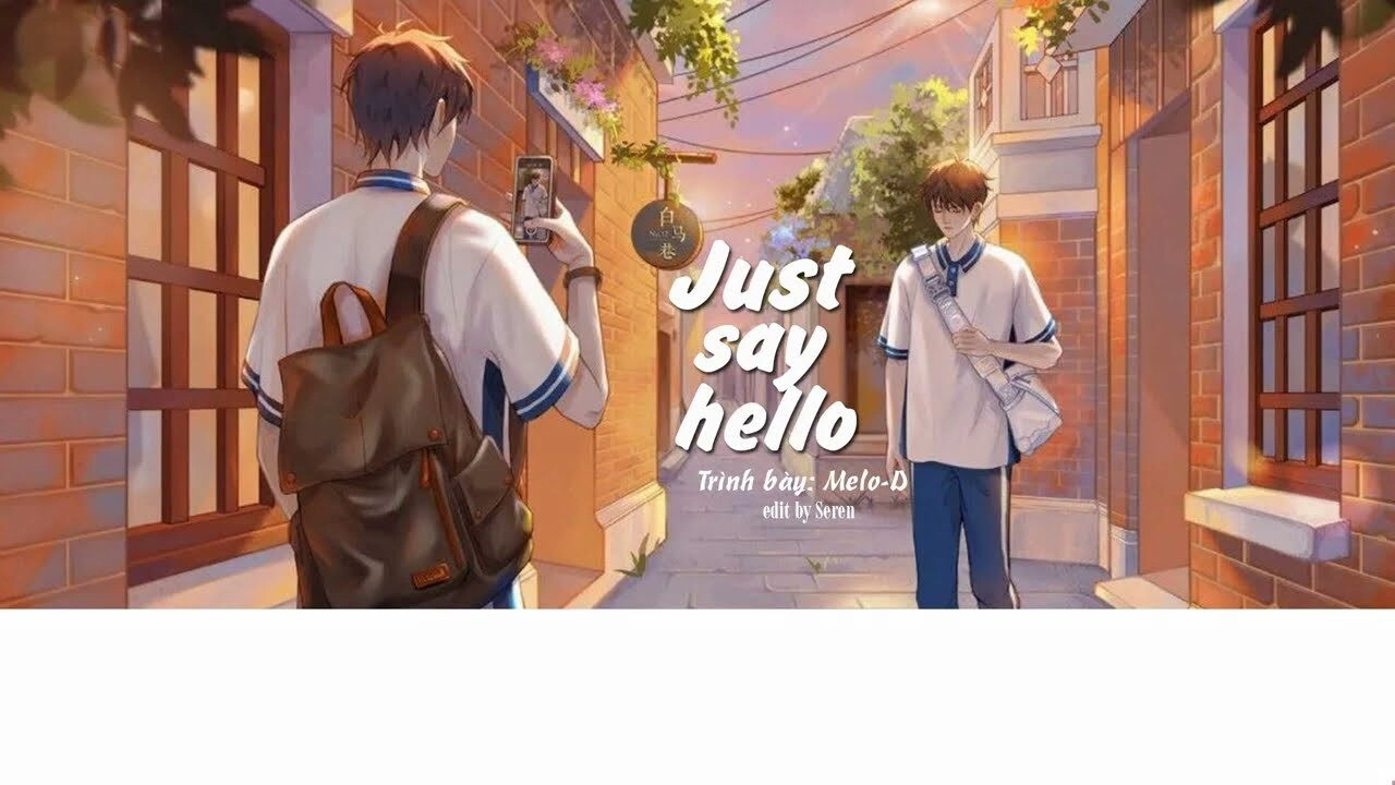 Just Say Hello - Melo-D | Lời bài hát, hợp âm, MV