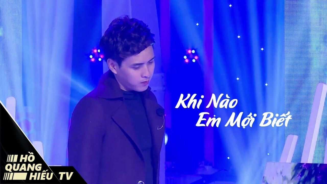 Khi Nào Em Mới Biết - Hồ Quang Hiếu | Lời bài hát, hợp âm, MV