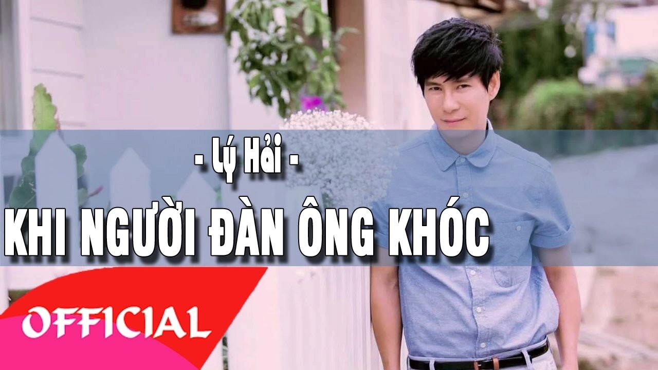 Khi Người Đàn Ông Khóc - Lý Hải | Lời bài hát, hợp âm, MV