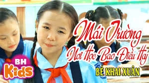 Mái trường nơi học bao điều hay - Khai Xuân | Lời bài hát, hợp âm, MV