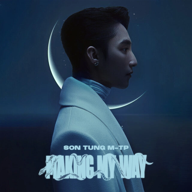 Making My Way - Sơn Tùng M-TP | Lời bài hát, hợp âm, MV