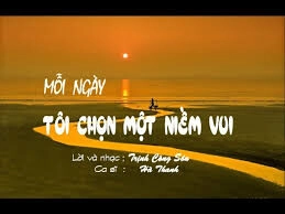 Mỗi Ngày Tôi Chọn Một Niềm Vui - Trịnh Công Sơn | Lời bài hát, hợp âm, MV