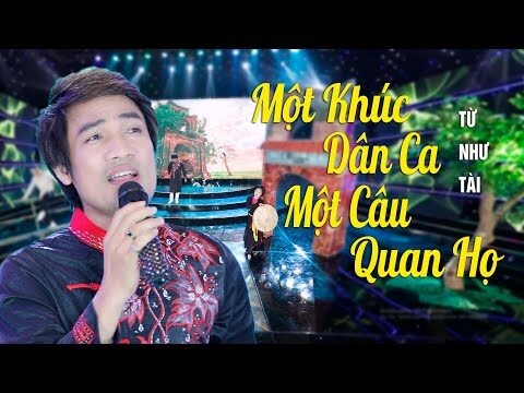 Một Khúc Dân Ca Một Câu Quan Họ  - Từ Như Tài | Lời bài hát, hợp âm, MV
