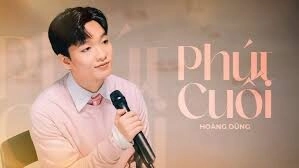 Phút Cuối - Hoàng Dũng | Lời bài hát, hợp âm, MV