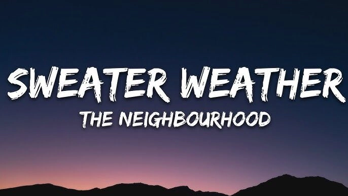 Sweater Weather - The Neighbourhood | Lời bài hát, hợp âm, MV