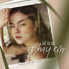 Tất Cả Sẽ Thay Em - Phạm Quỳnh Anh | Lời bài hát, hợp âm, MV