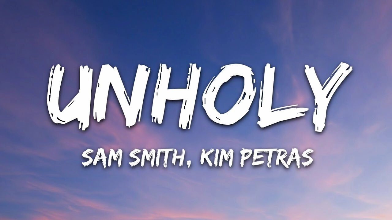 Unholy - Kim Petras và Sam Smith | Lời bài hát, hợp âm, MV