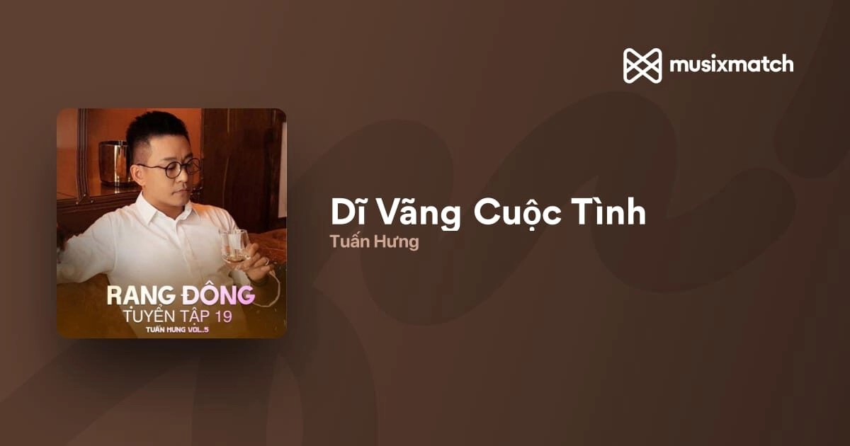 Dĩ Vãng Cuộc Tình - Tuấn Hưng | Lời bài hát, hợp âm, MV