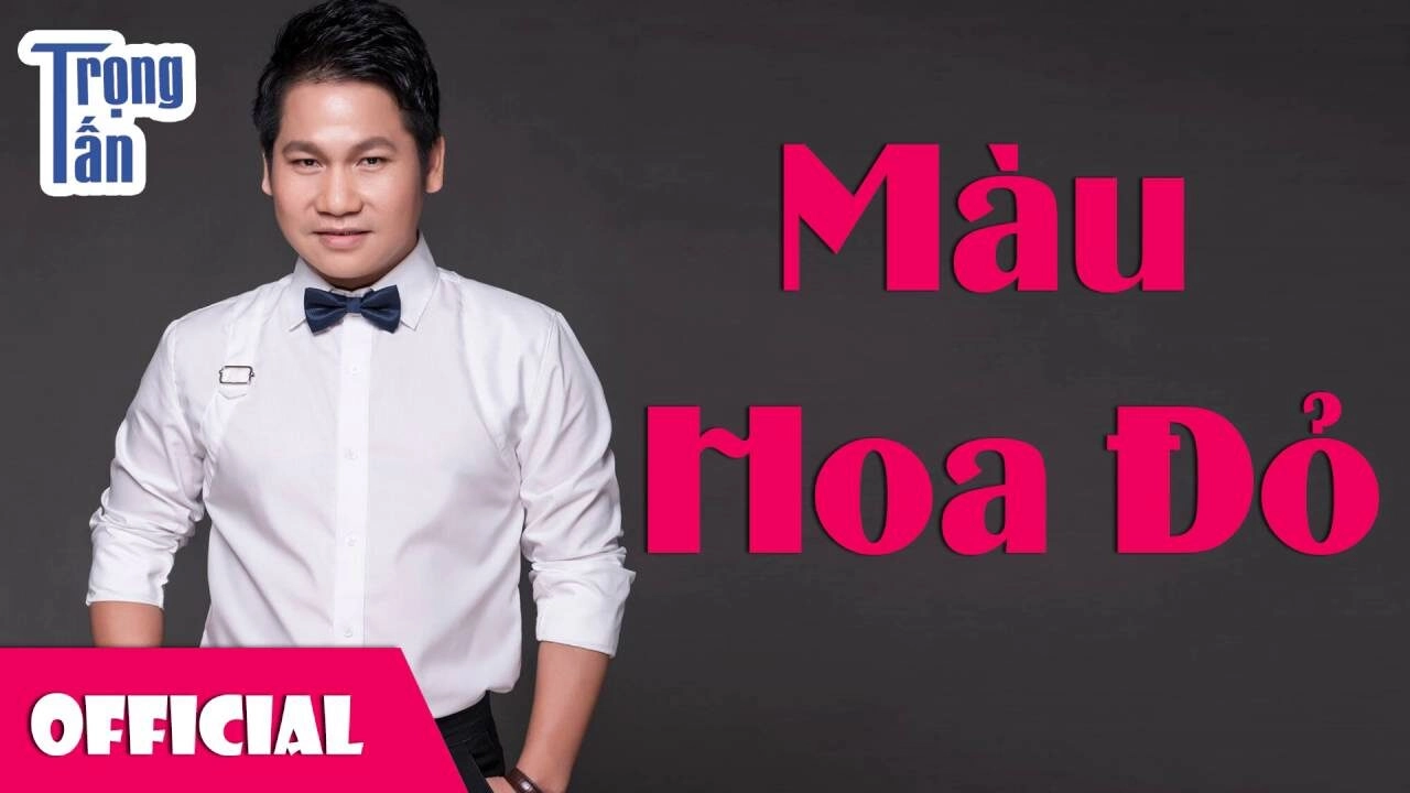 Màu hoa đỏ - Trọng Tấn | Lời bài hát, hợp âm, MV