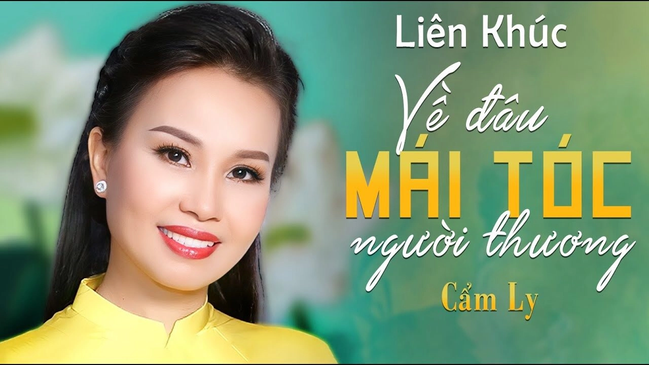 Về Đâu Mái Tóc Người Thương - Cẩm Ly | Lời bài hát, hợp âm, MV