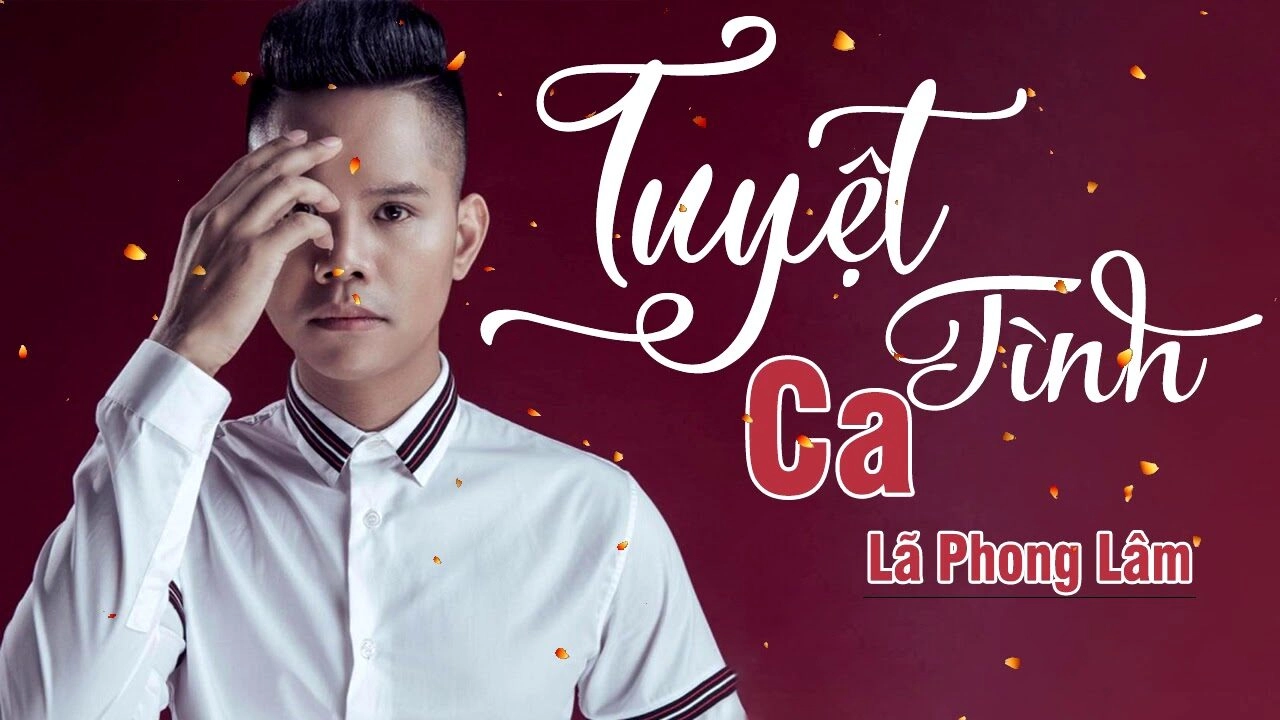 Tuyệt Tình Ca – Lã Phong Lâm | Lời bài hát, hợp âm, MV